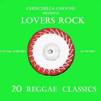 Lovers Rock Vol.13 (DOWNLOAD) - Chinchilla Choons